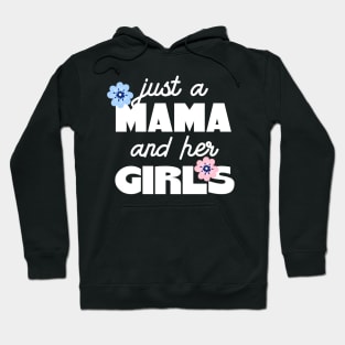 Flowery Just A Mama And Her Girls Hoodie